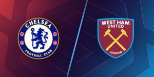 Nhận định trận đấu giữa Chelsea vs Ham United chi tiết nhất